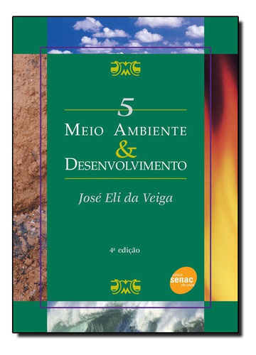 Meio Ambiente & Desenvolvimento, De Jose Eli Da Veiga. Editora Senac Em Português