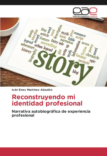 Libro: Reconstruyendo Mi Identidad Profesional: Narrativa Au