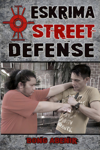 Eskrima Street Defense: Practical Techniques For Dangerous Situations, De Wiley, Mark V.. Editorial Lightning Source Inc, Tapa Blanda En Inglés