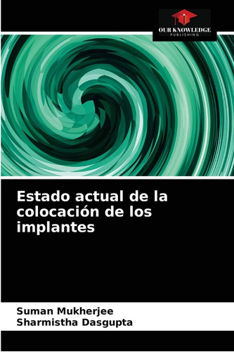 Libro: Estado Actual De La Colocación De Los Implantes (span