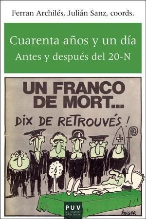 Libro: Cuarenta Años Y Un Día. Archiles, Ferran/sanz, Juli