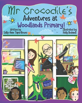 Libro Mr Crocodile's Adventures At Woodlands Primary! - B...