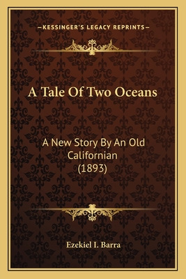 Libro A Tale Of Two Oceans: A New Story By An Old Califor...