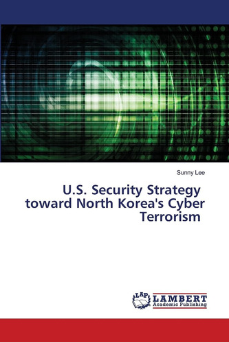 Libro: En Ingles U.s. Security Strategy Toward North Korea 