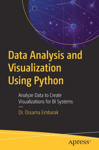 Data Analysis And Visualization Using Python Ossama Embarak
