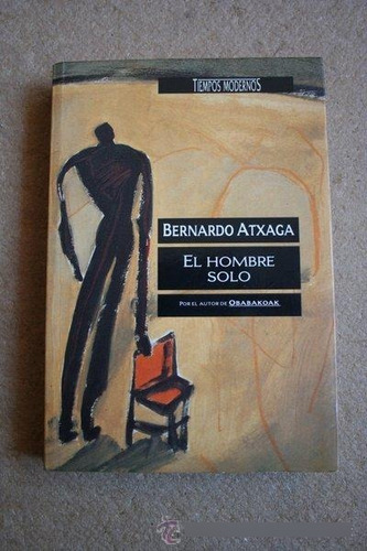 El Hombre Solo - Bernardo Atxaga - Novela - Ediciones B 1994