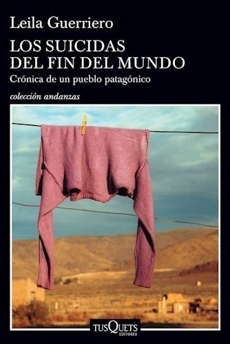 Suicidas Del Fin Del Mundo (coleccion Andanzas) - Guerriero