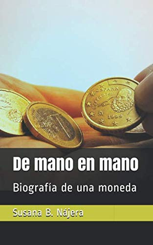 De Mano En Mano: Biografia De Una Moneda