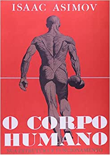 O corpo humano: + marcador de páginas, de Asimov, Isaac. Editora IBC - Instituto Brasileiro de Cultura Ltda, capa mole em português, 2003