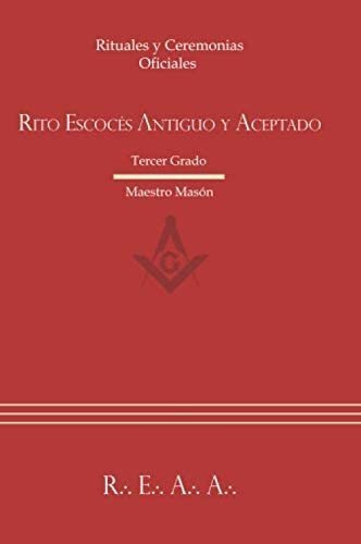 Libro: Ritual Del Rito Escocés Antiguo Y Aceptado - Tercer G