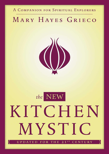 Libro: The New Kitchen Mystic: A Companion For Spiritual