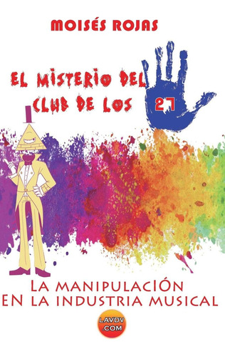 Libro: El Misterio Del Club De Los 27: La Manipulación De La