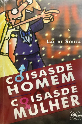 Coisas De Homem Coisas De Mulher, De Laé De Souza., Vol. Único. Editora Ecoarte, Capa Mole Em Português, 2010