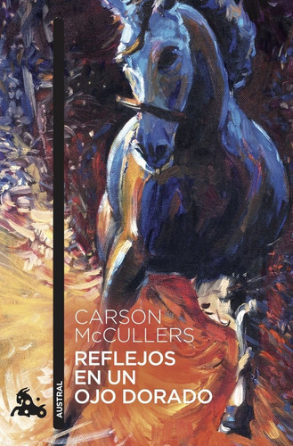 Reflejos en un ojo dorado, de McCullers, Carson. Editorial Austral, tapa blanda en español
