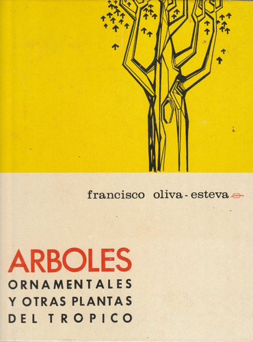 Arboles Ornamentales Y Otras Plantas De Trópico Oliva Esteva