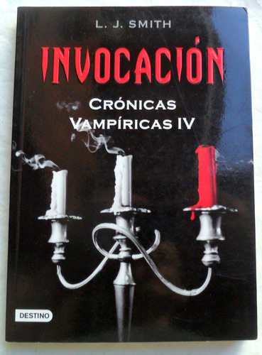 Invocación : Crónicas Vampiricas Iv 4 * L. J. Smith