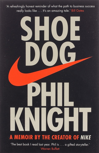 Libro Shoe Dog A Memoir By The Creator Of Nike - Phil Knight