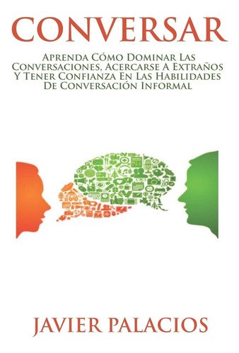 Libro: Conversar: Aprenda Cómo Dominar Las Conversaciones, A