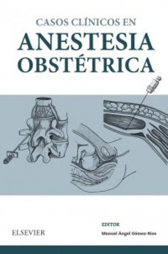 Gómez Rios Casos Clínicos En Anestesia Obstétrica 2018!