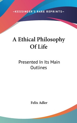 Libro A Ethical Philosophy Of Life: Presented In Its Main...