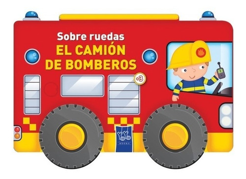 Imagen 1 de 7 de Sobre Ruedas - El Camion De Bomberos - Yoyo