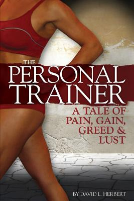Libro The Personal Trainer: A Tale Of Pain, Gain, Greed &...