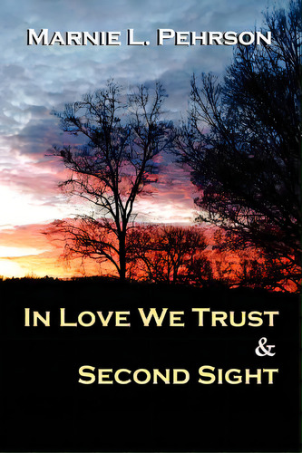 In Love We Trust & Second Sight, De Pehrson, Marnie L.. Editorial C E S Business Consultants, Tapa Blanda En Inglés