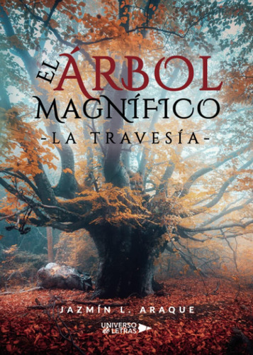 El Árbol Magnífico: La Travesía (spanish Edition), De Araque, Jazmín L.. Editorial Oem, Tapa Blanda En Español