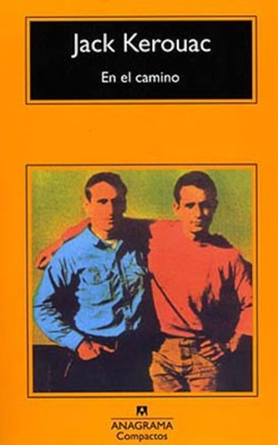 En El Camino - Jack Kerouac - Anagrama - Libro