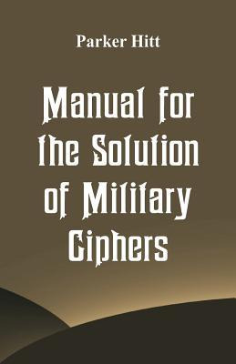 Libro Manual For The Solution Of Military Ciphers - Parke...