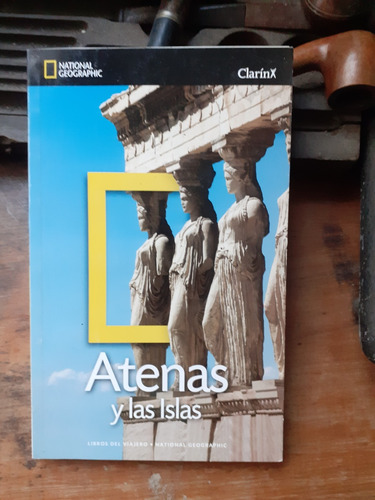 Libro De Viajero - Atenas Y Las Islas / National Geographic