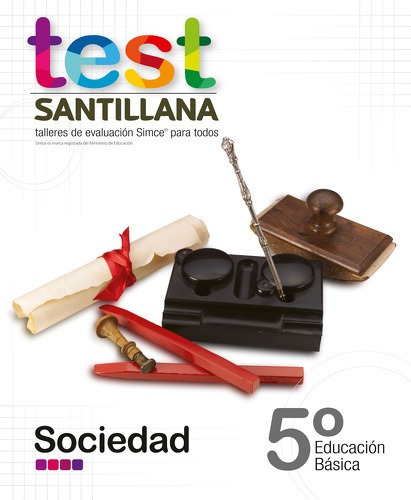 Test 5 Básico Sociedad. Editorial: Santillana
