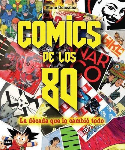 Comics De Los 80 . La Decada Que Lo Cambio Todo