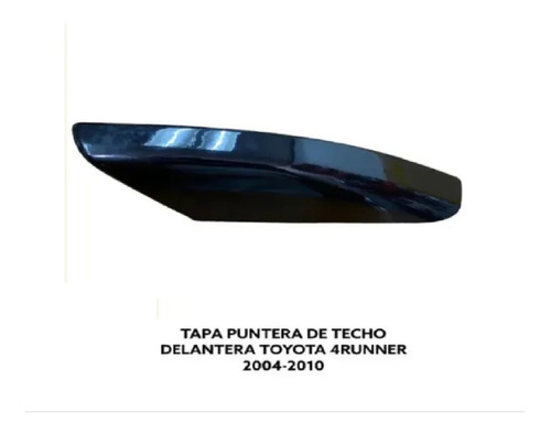 Tapa Puntera De Techo Delantera Toyota 4runner 2004-2010