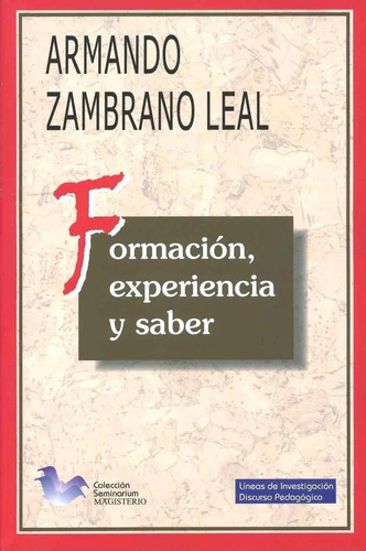 Formacion, Experiencia Y Saber - Zambrano Leal, Armando