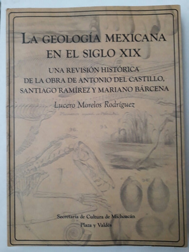 La Geología Mexicana En El Siglo Xix Lucero Morelos Rdgz.