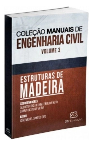 Estruturas De Madeira - Coleção Manuais De Engenharia Civil