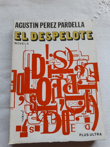 El Despelote - Agustin Perez Pardella - Plus Ultra 1971