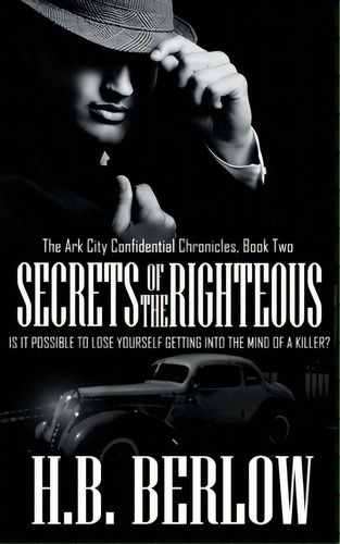 Secrets Of The Righteous, De Berlow, H. B.. Editorial Wild Rose Pr, Tapa Blanda En Inglés