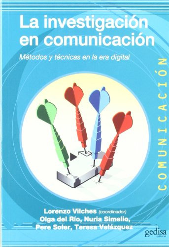 Investigacion En Comunicacion: Metodos Y Tecnicas En La Era