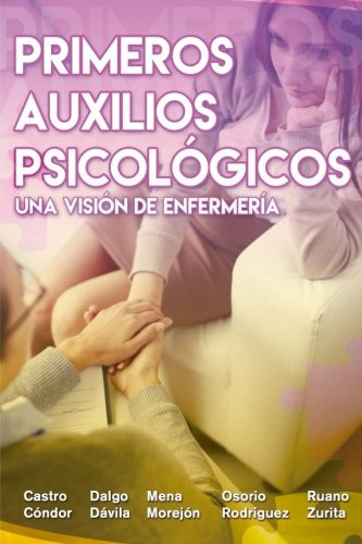 Primeros Auxilios Psicologicos: Una Vision De Enfermeria