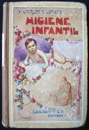Higiene Infantil. Dr. Carlos S. Cometto. Año 1913. 47n 783