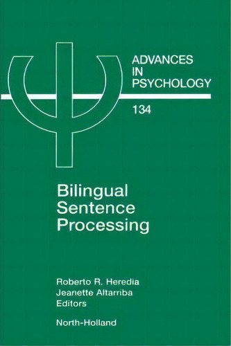 Bilingual Sentence Processing: Volume 134, De Roberto Heredia. Editorial Elsevier Science & Technology, Tapa Dura En Inglés