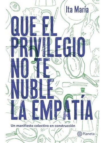 Libro Que El Privilegio No Te Nuble La Empatia. Ita Maria