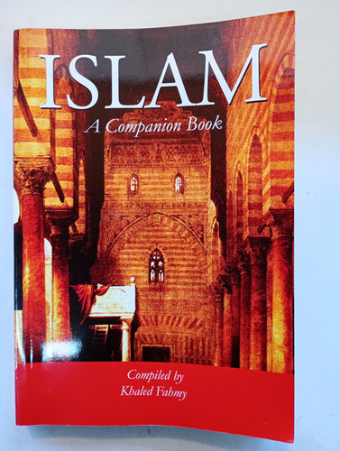 Islam A Companion Book Compliled Bye Khaled Fahmy H2