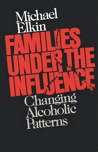 Families Under The Influence, De Michael Elkin. Editorial Ww Norton Co, Tapa Blanda En Inglés