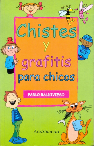 Chistes Y Grafitis Para Chicos - Pablo Baldivieso