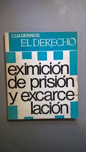 Cuadernos El Derecho: Eximición De Prisión Y Excarcelación