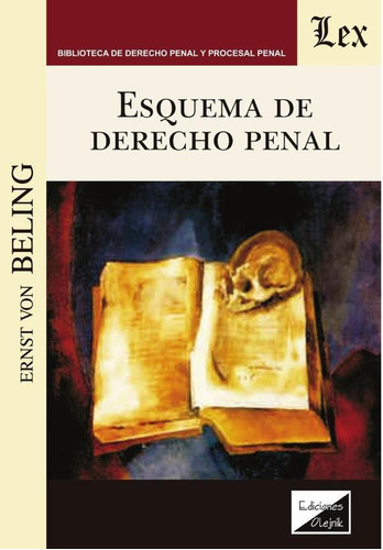 ESQUEMA DE DERECHO PENAL, de Ernst Von Beling. Editorial EDICIONES OLEJNIK, tapa blanda en español