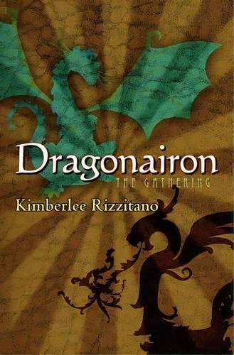 Dragonairon : The Gathering, De Kimberlee Rizzitano. Editorial Createspace Independent Publishing Platform, Tapa Blanda En Inglés